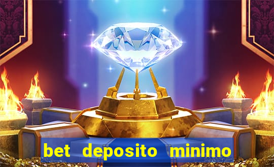 bet deposito minimo 1 real