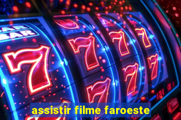 assistir filme faroeste