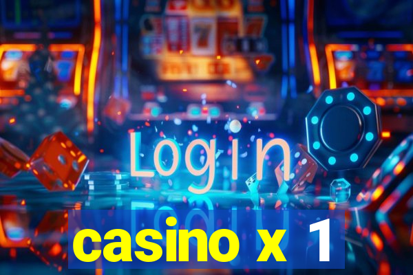 casino x 1