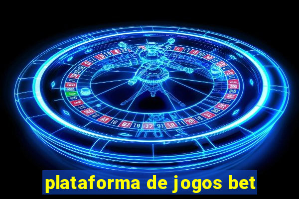 plataforma de jogos bet