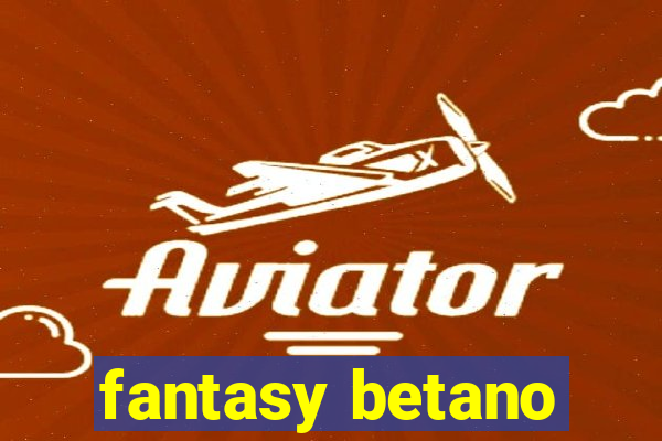 fantasy betano