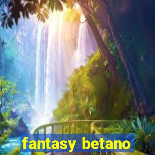 fantasy betano