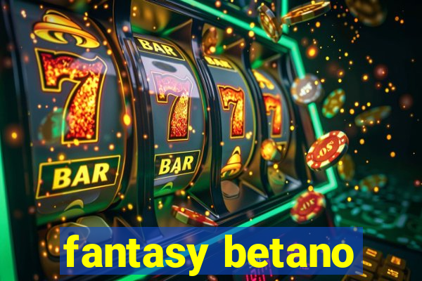 fantasy betano