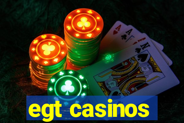 egt casinos