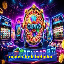 nudes beli belinha