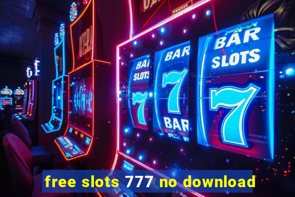 free slots 777 no download