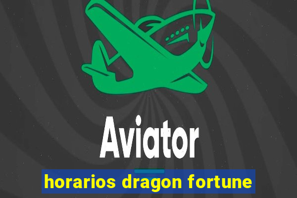 horarios dragon fortune