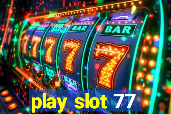 play slot 77