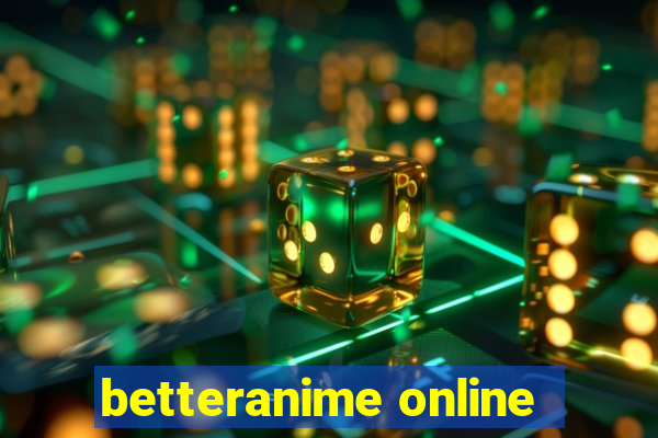 betteranime online