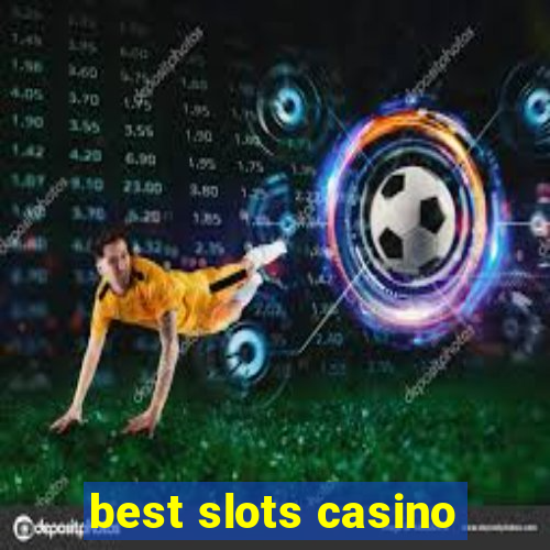 best slots casino