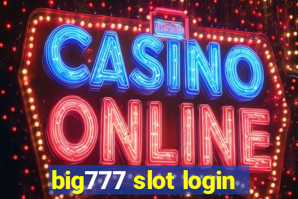 big777 slot login