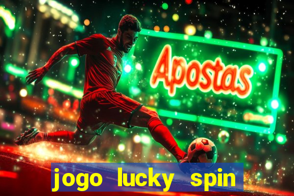 jogo lucky spin paga mesmo