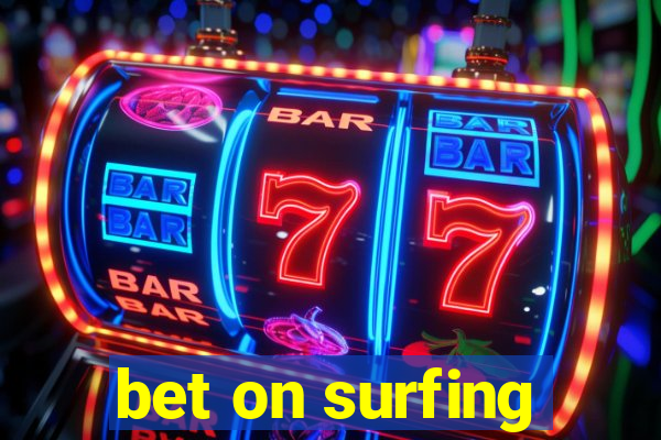 bet on surfing