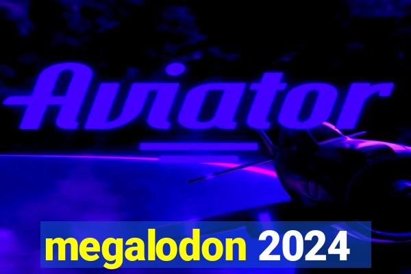 megalodon 2024