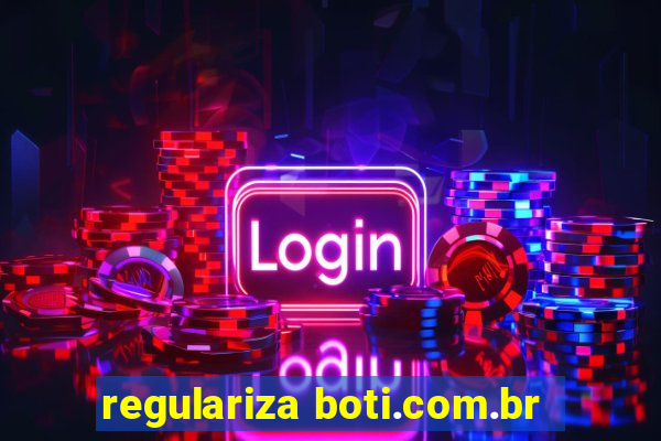 regulariza boti.com.br