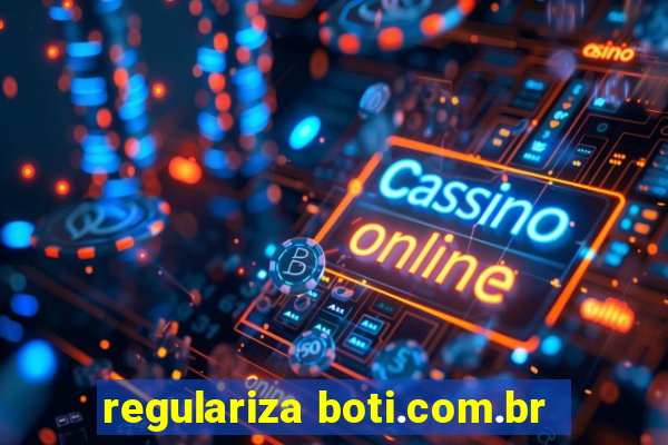 regulariza boti.com.br