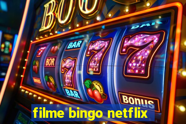 filme bingo netflix