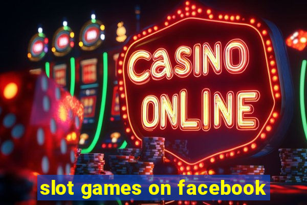 slot games on facebook