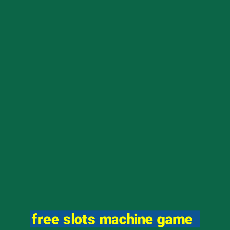 free slots machine game