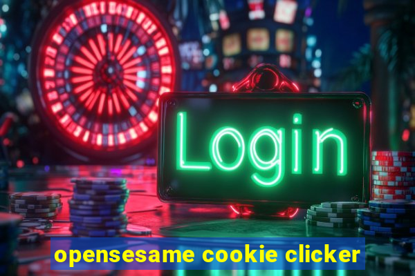 opensesame cookie clicker