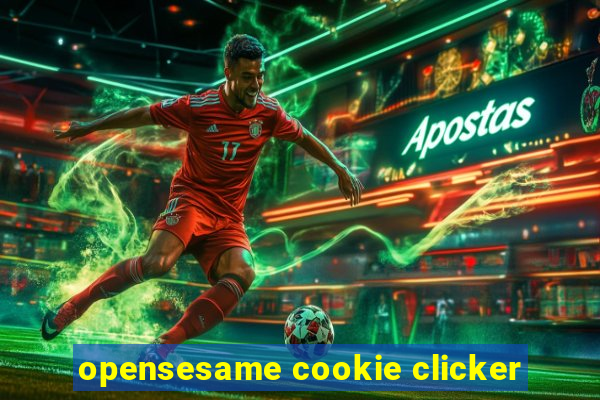 opensesame cookie clicker