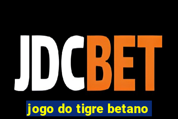 jogo do tigre betano