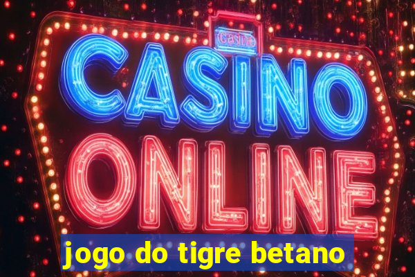 jogo do tigre betano