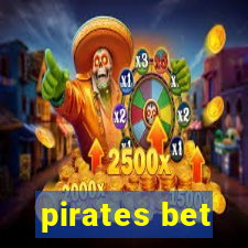 pirates bet