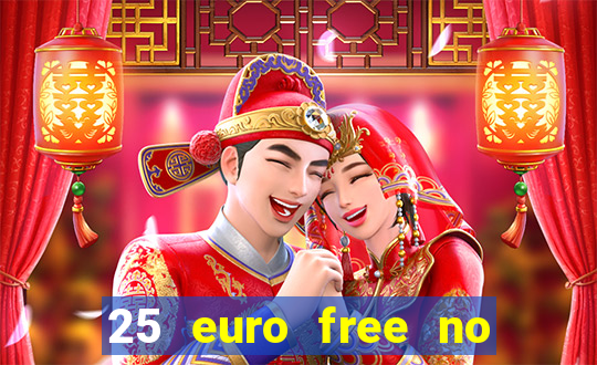 25 euro free no deposit casino