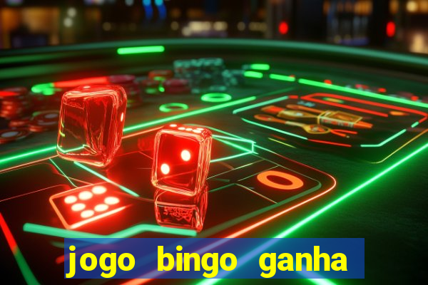 jogo bingo ganha dinheiro de verdade