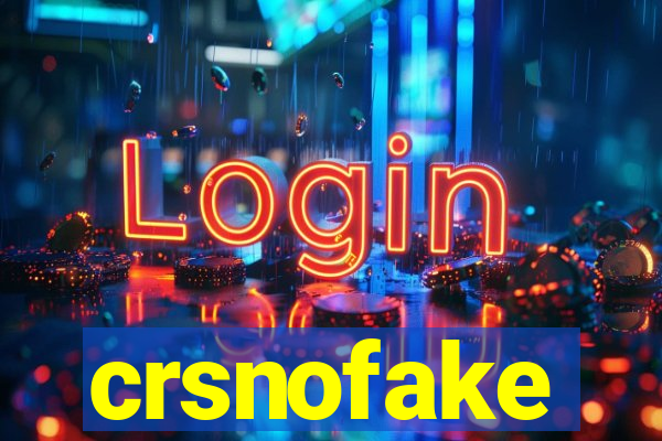 crsnofake