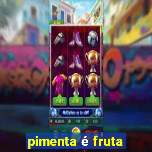 pimenta é fruta