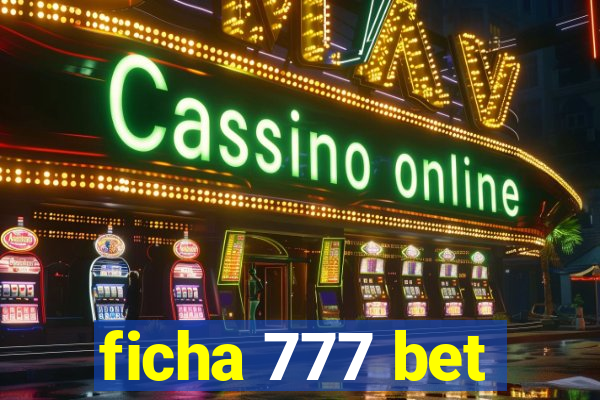 ficha 777 bet