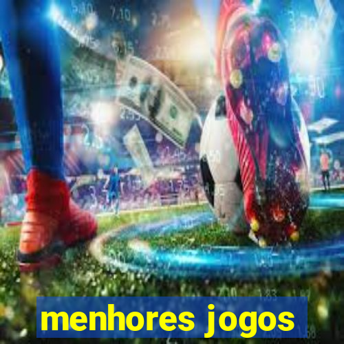 menhores jogos