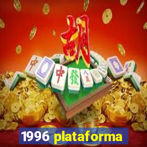 1996 plataforma