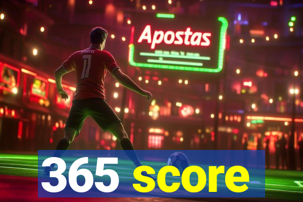 365 score