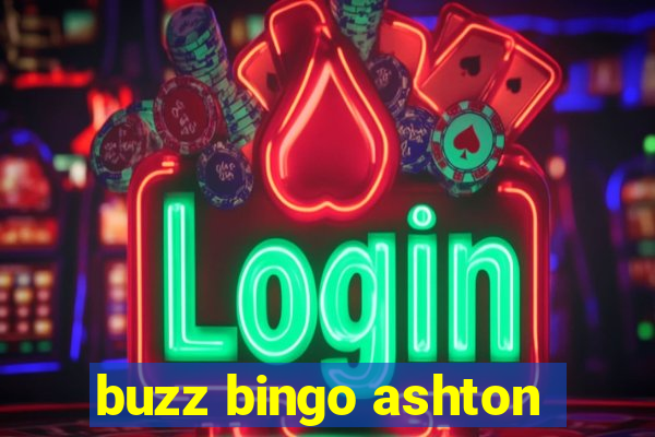 buzz bingo ashton