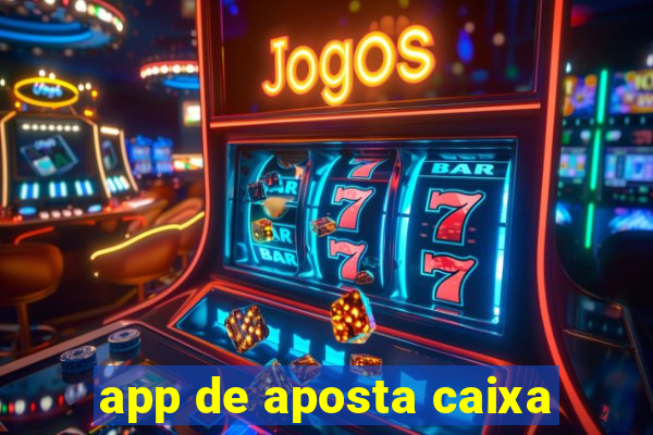 app de aposta caixa