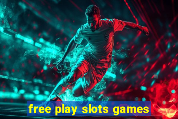 free play slots games