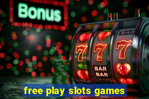 free play slots games