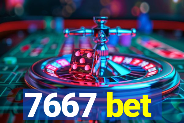 7667 bet