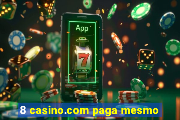 8 casino.com paga mesmo