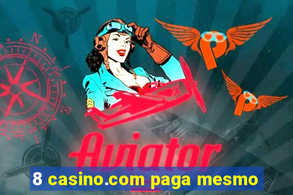 8 casino.com paga mesmo