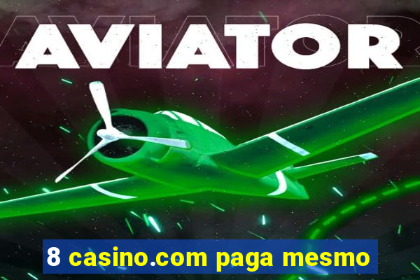 8 casino.com paga mesmo