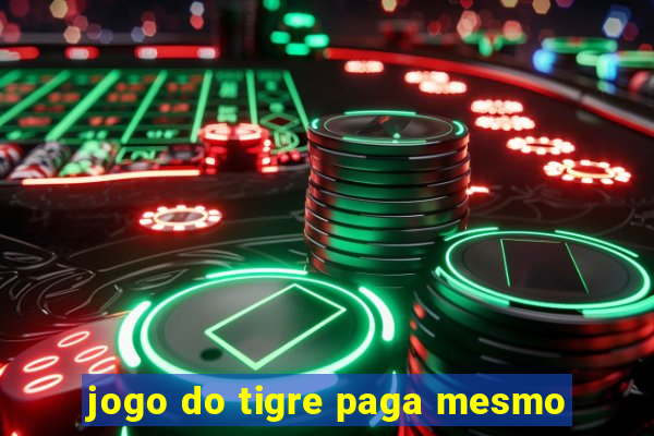 jogo do tigre paga mesmo