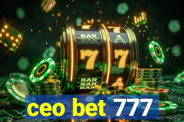 ceo bet 777