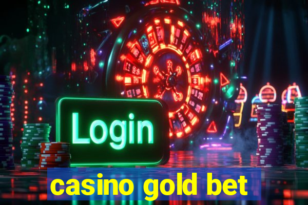 casino gold bet