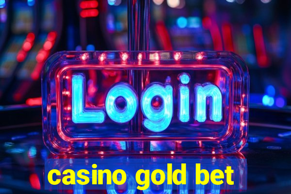 casino gold bet