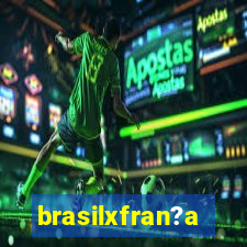 brasilxfran?a