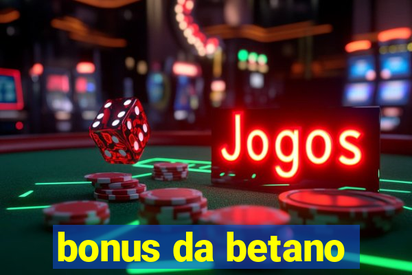 bonus da betano